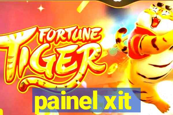 painel xit